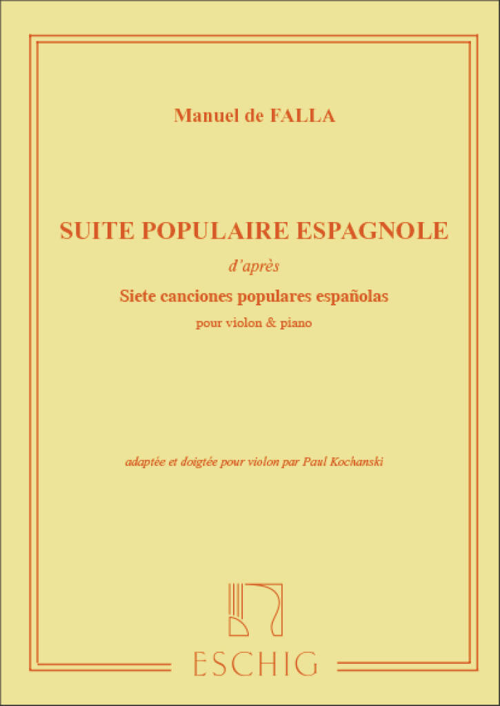 FALLA, MANUEL DE - SUITE POPULAIRE ESPAGNOLE I-VI. POUR VIOLON ET PIANO (PAUL KOCHANSKI)