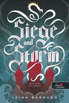 Leigh Bardugo - Siege and Storm - Ostrom és vihar (Grisha trilógia 2.) - Puha borítós