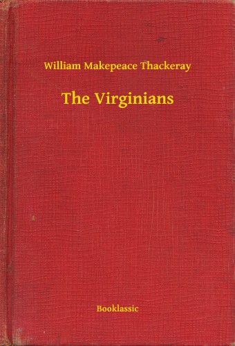 William Makepeace Thackeray - The Virginians [eKönyv: epub, mobi]