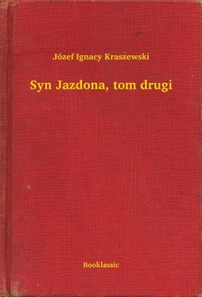 Kraszewski Józef Ignacy - Syn Jazdona, tom drugi [eKönyv: epub, mobi]