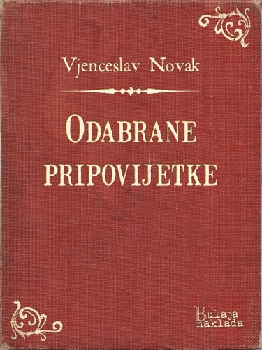 Novak Vjenceslav - Odabrane pripovijetke [eKönyv: epub, mobi]