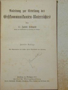 Dr. Jakob Schmitt - Anleitung zur Erteilung des Erstkorumunikanten-Unterrichtes [antikvár]