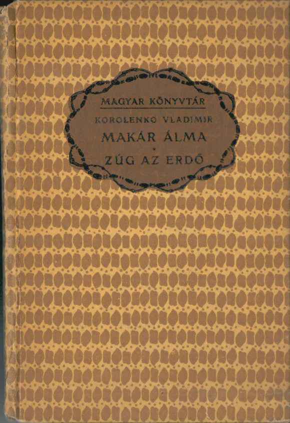 Korolenko, Vlagyimir - Makár álma - Zúg az erdő [antikvár]