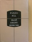 Pándi Pál - Első aranykorunk [antikvár]