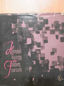 Hernádi György - Földem, sorsom [antikvár]