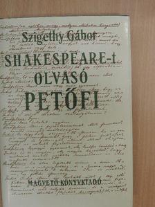 Szigethy Gábor - Shakespeare-t olvasó Petőfi [antikvár]