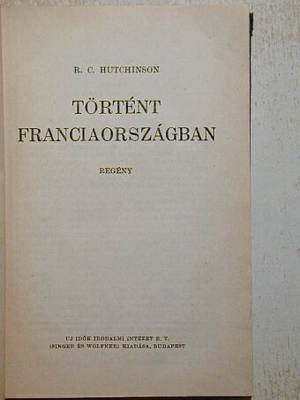 R. C. Hutchinson - Történt Franciaországban [antikvár]