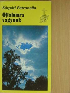 Kárpáti Petronella - Oltalomra vágyunk [antikvár]