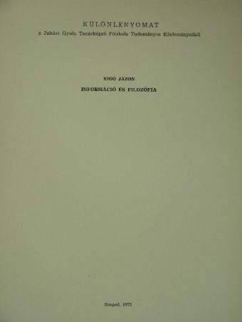 Rigó Jázon - Információ és filozófia [antikvár]