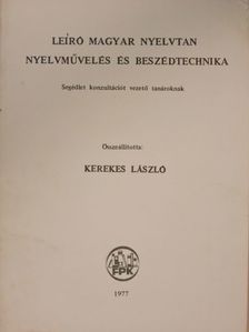 Leíró magyar nyelvtan, nyelvművelés és beszédtechnika [antikvár]