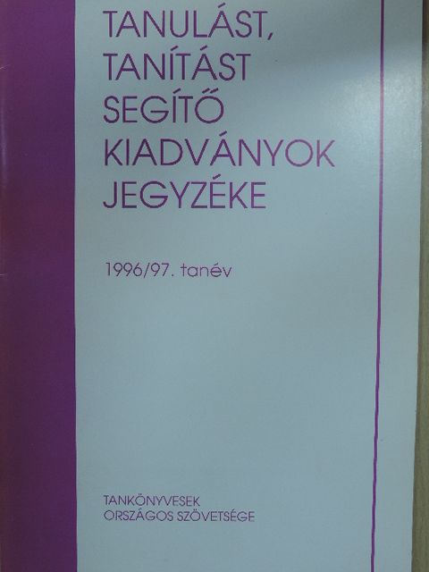 Tanulást, tanítást segítő kiadványok jegyzéke az 1996/97. tanévre [antikvár]