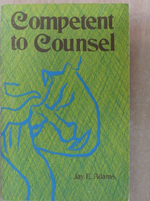 Jay E. Adams - Competent to Counsel [antikvár]