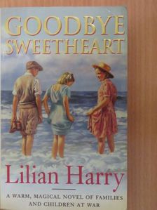 Lilian Harry - Goodbye Sweetheart [antikvár]