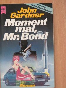 John Gardner - Moment mal, Mr. Bond [antikvár]