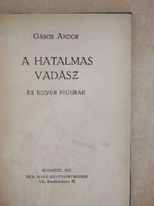 Gábor Andor - A hatalmas vadász [antikvár]