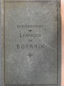 Dr. K. Giesenhagen - Lehrbuch der Botanik [antikvár]