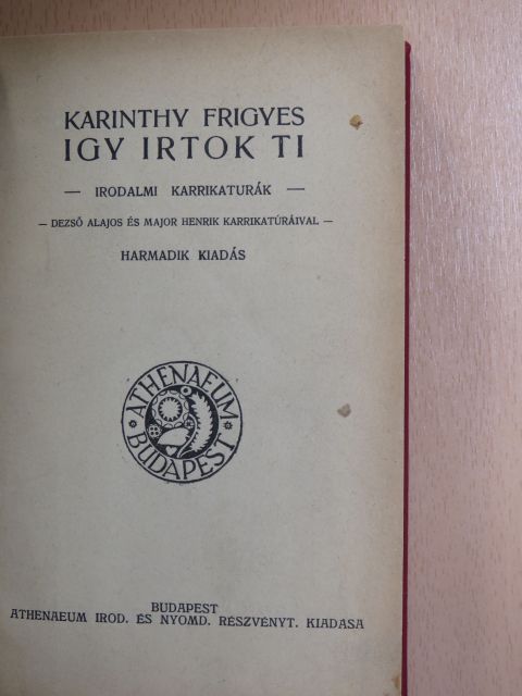 Karinthy Frigyes - Igy irtok ti [antikvár]