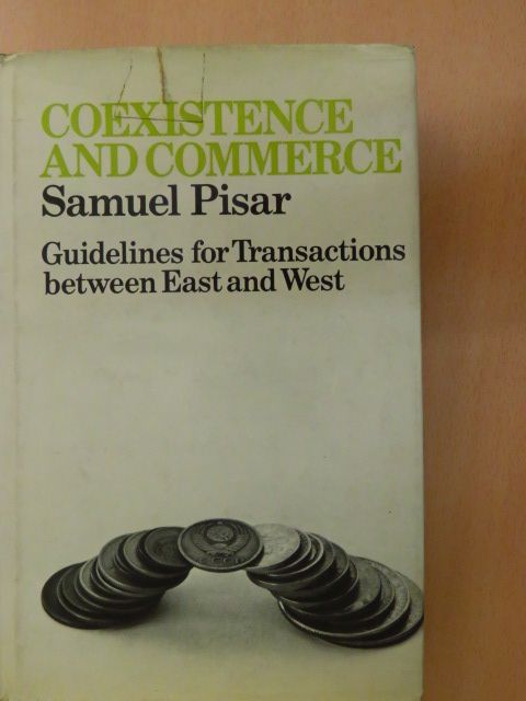 Samuel Pisar - Coexistence and Commerce [antikvár]