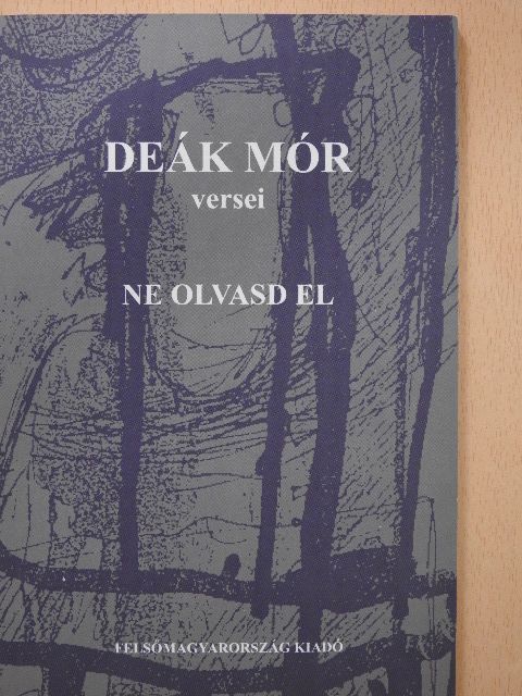 Deák Mór - Ne olvasd el (dedikált példány) [antikvár]