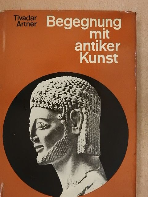 Artner Tivadar - Begegnung mit antiker Kunst [antikvár]