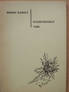 Borsós Károly - Százhuszonhat vers (dedikált példány) [antikvár]