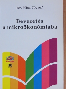 Dr. Misz József - Bevezetés a mikroökonómiába [antikvár]