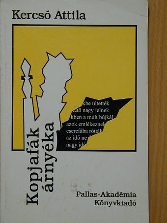 Kercsó Attila - Kopjafák árnyéka [antikvár]