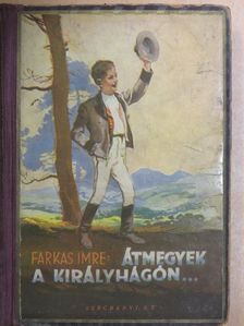 Farkas Imre - Átmegyek a Királyhágón [antikvár]