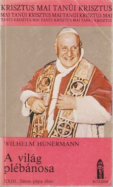 Hünermann, Wilhelm - A világ plébánosa [antikvár]