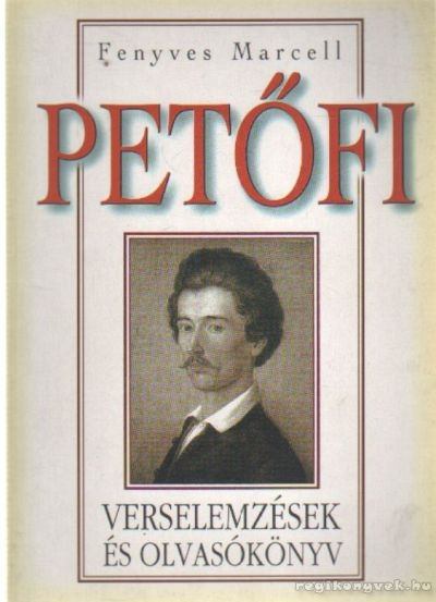 Fenyves Marcell - Petőfi verselemzések és olvasókönyv [antikvár]