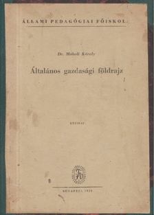 Dr. Moholi Károly - Általános gazdasági földrajz [antikvár]
