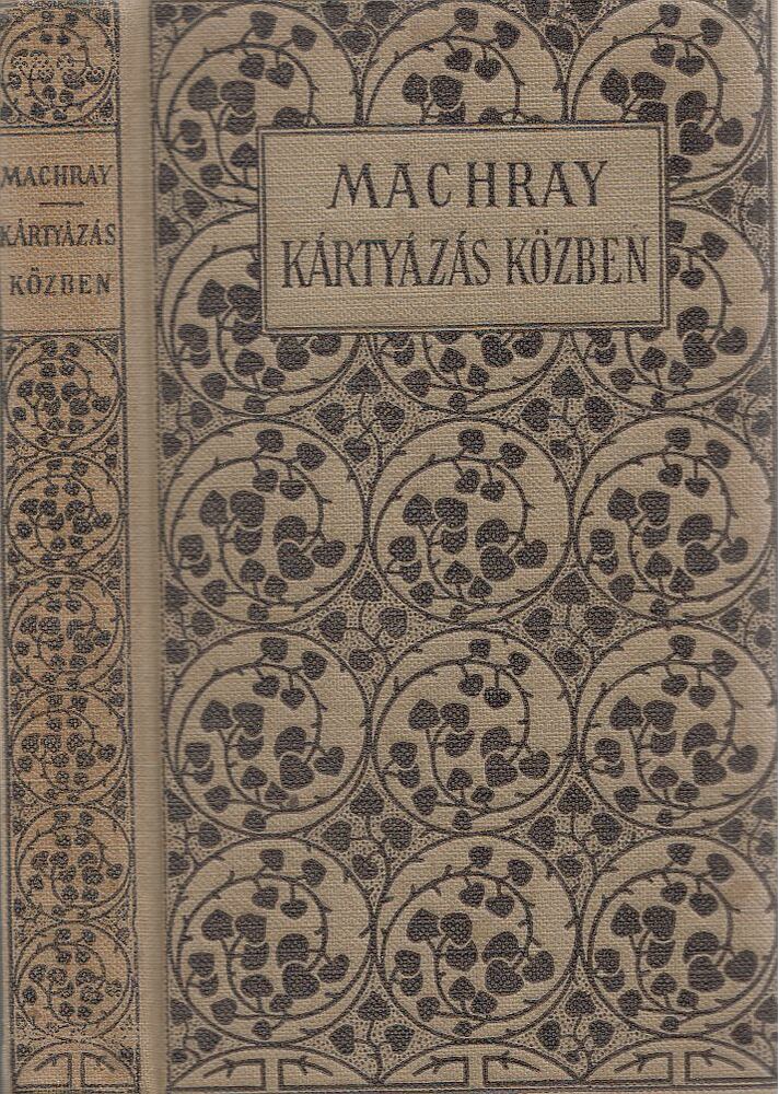 Machray, Robert - Kártyázás közben [antikvár]