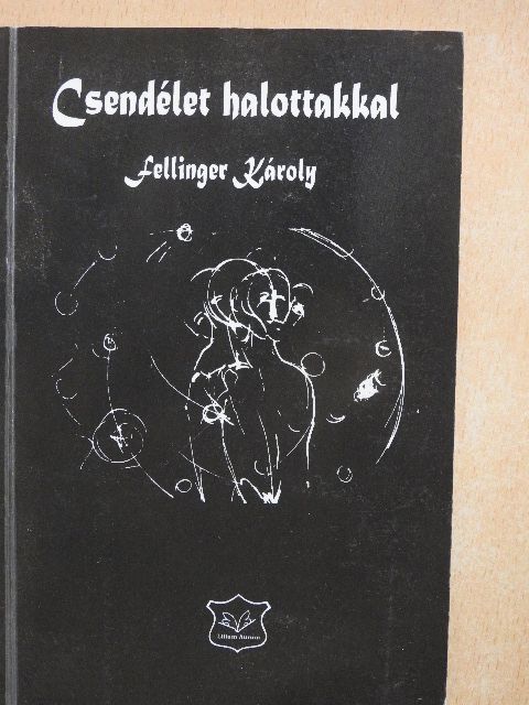 Fellinger Károly - Csendélet halottakkal [antikvár]