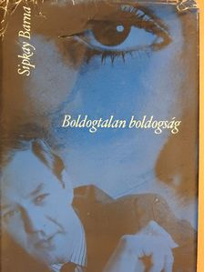 Sipkay Barna - Boldogtalan boldogság (dedikált példány) [antikvár]