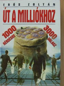 Erős Zoltán - Út a milliókhoz [antikvár]