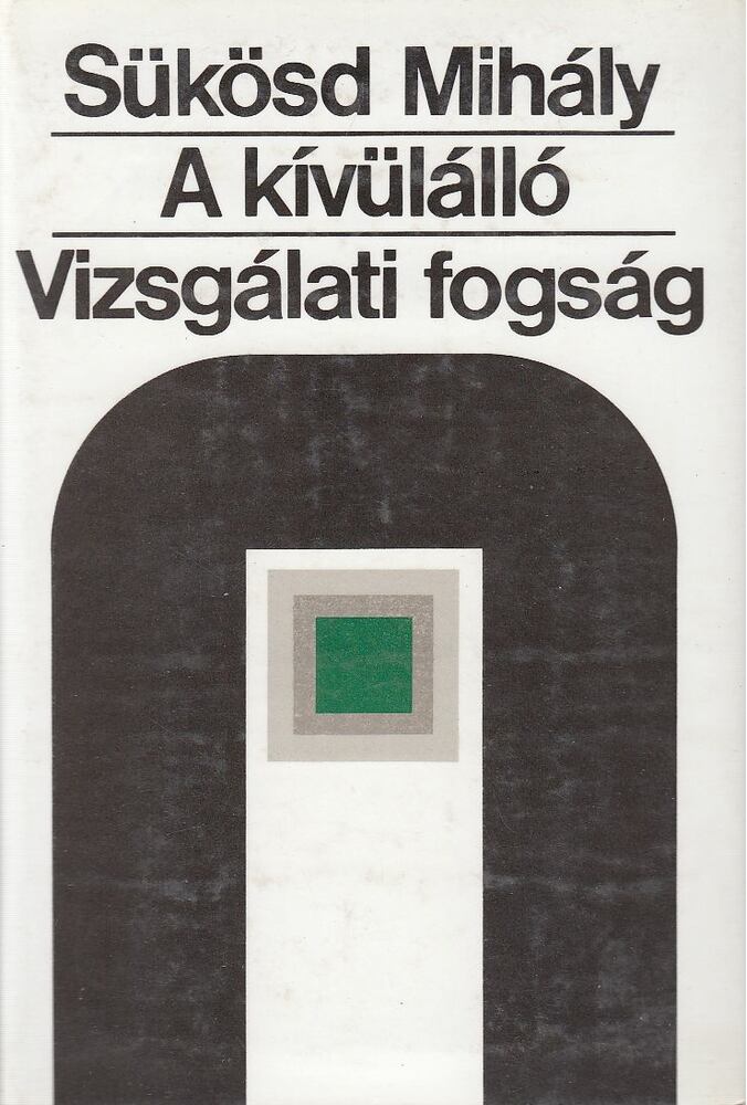 SÜKÖSD MIHÁLY - A kívülálló / Vizsgálati fogság [antikvár]