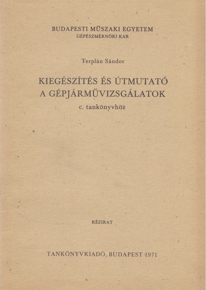 Terplán Sándor - Kiegészítés és útmutató a Gépjárművizsgálatok c. tankönyvhöz [antikvár]