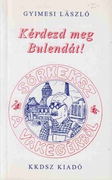 Gyimesi László - Kérdezd meg Bulendát! (dedikált) [antikvár]