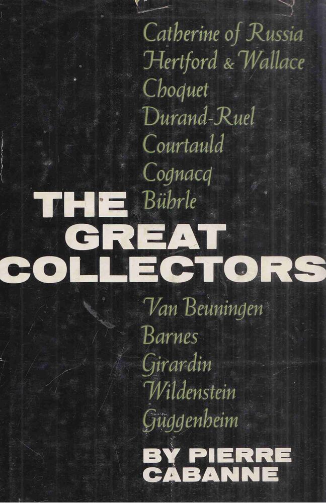 Pierre Cabanne - The Great Collectors [antikvár]