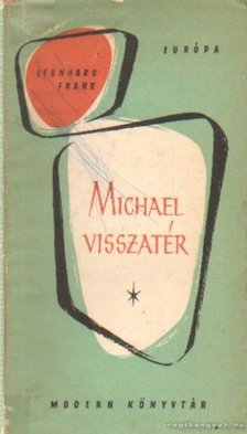 FRANK, LEONHARD - Michael visszatér [antikvár]