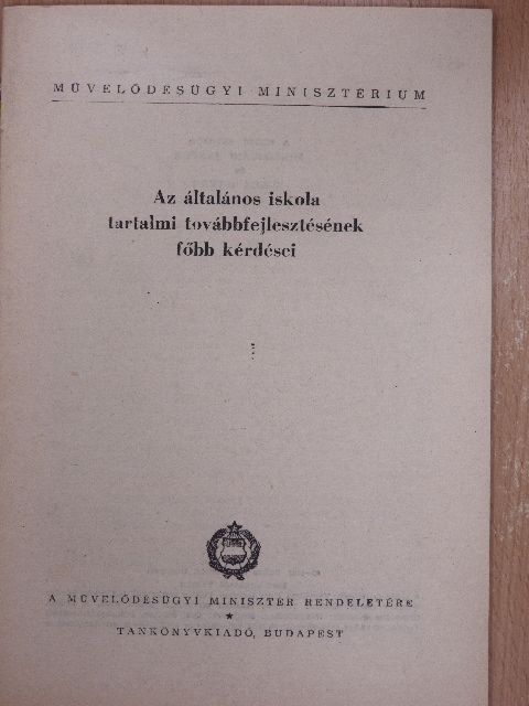 Koren István - Az általános iskola tartalmi továbbfejlesztésének főbb kérdései [antikvár]