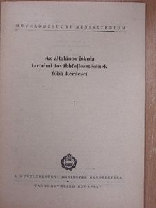 Koren István - Az általános iskola tartalmi továbbfejlesztésének főbb kérdései [antikvár]