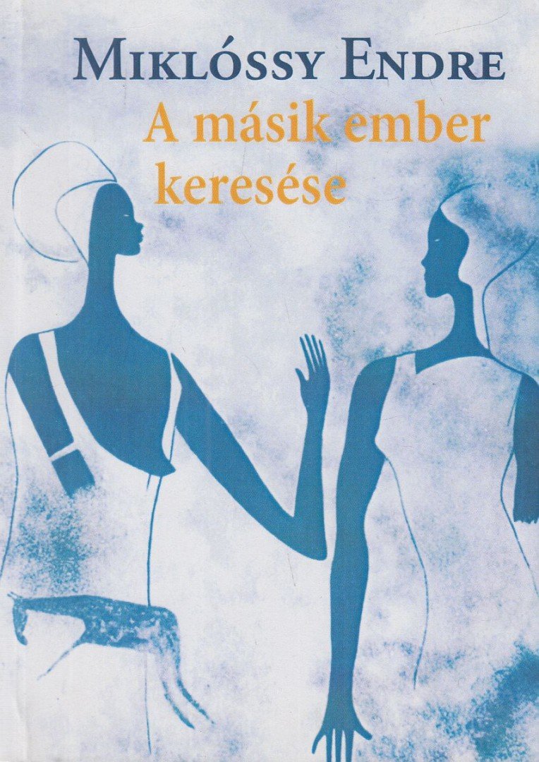 Miklóssy Endre - A másik ember keresése [antikvár]