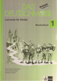 Jutta Douvitsas-Gamst, Sigrid Xanthos-Kretzschmer, Xanthos, Eleftherios - Das neue Deutschmobil - Munkafüzet 1. [antikvár]