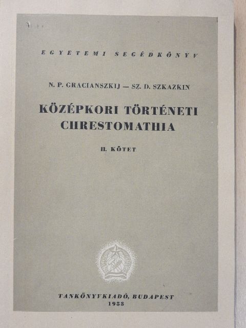 N. P. Gracianszkij - Középkori történeti chrestomathia II. [antikvár]