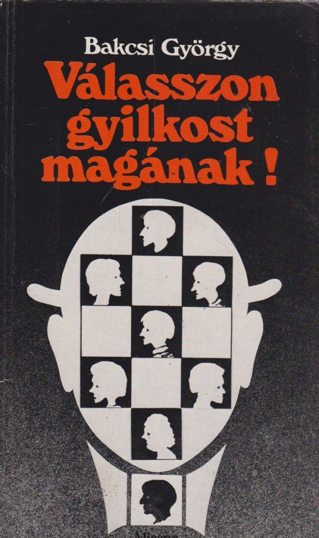 BAKCSI GYÖRGY - Válasszon gyilkost magának! [antikvár]