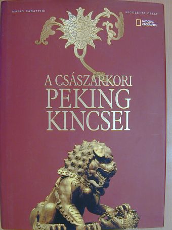 Mario Babattini - A császárkori Peking kincsei [antikvár]