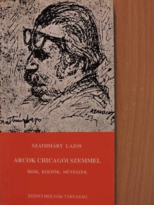 Szathmáry Lajos - Arcok chicagói szemmel [antikvár]