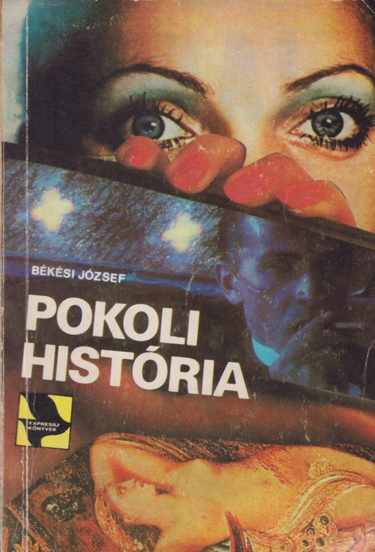 BÉKÉSI JÓZSEF - Pokoli história [antikvár]