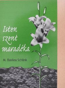 M. Basilea Schlink - Isten szent maradéka [antikvár]